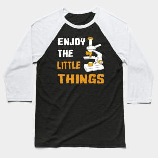 enjoy the little things microbiology microscope gift Baseball T-Shirt